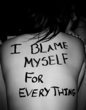 i blame myself for everything